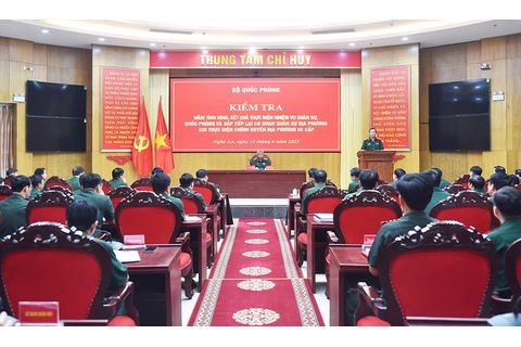 Bộ Quốc phòng kiểm tra kết quả thực hiện nhiệm vụ quân sự, quốc phòng và sắp xếp lại cơ quan quân sự địa phương tại Bộ Tư lệnh Quân khu 4