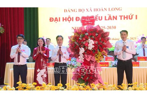 Đại hội đại biểu Đảng bộ xã Hoàn Long lần thứ I, nhiệm kỳ 2025 - 2030