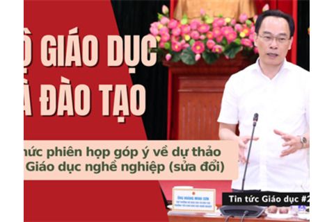 TTGD số 221/2025| Tổ chức phiên họp góp ý về dự thảo Luật Giáo dục nghề nghiệp (sửa đổi)