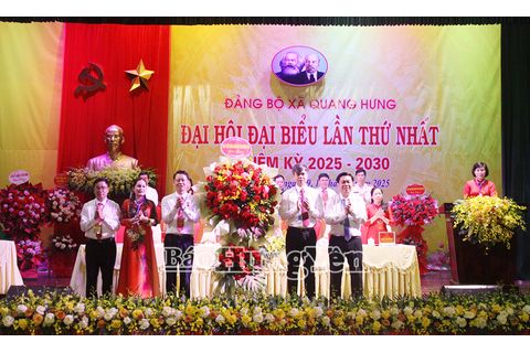Đại hội Đại biểu Đảng bộ xã Quang Hưng lần thứ I, nhiệm kỳ 2025-2030