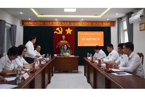 Ủy ban Kiểm tra Thành ủy Đà Nẵng họp kỳ thứ 35