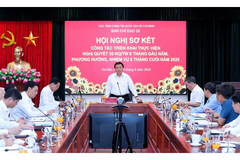 Hội nghị sơ kết công tác triển khai thực hiện Nghị quyết 35-NQ/TW 6 tháng đầu năm, phương hướng, nhiệm vụ 6 tháng cuối năm 2025