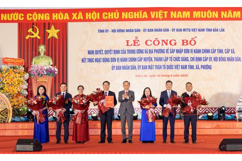 Đắk Lắk công bố nghị quyết, quyết định của Trung ương và địa phương về hợp nhất, sáp nhập đơn vị hành chính các cấp