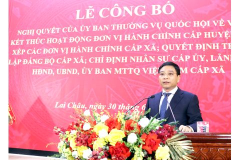 Lai Châu: Lễ công bố Nghị quyết của Ủy ban Thường vụ Quốc hội về chính quyền địa phương 2 cấp