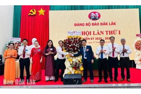 Đại hội Đảng bộ Báo Đắk Lắk lần thứ I, nhiệm kỳ 2025 – 2030