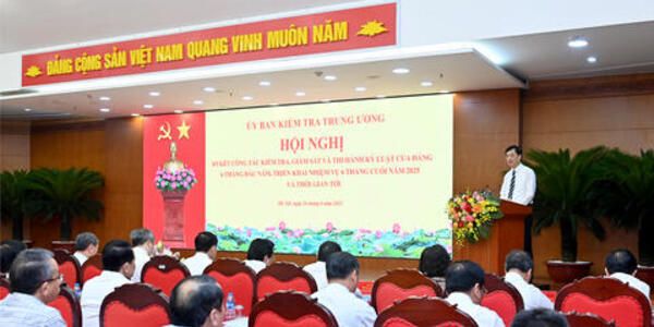 Hội nghị sơ kết công tác kiểm tra, giám sát và thi hành kỷ luật của Đảng 6 tháng đầu năm, triển khai nhiệm vụ 6 tháng cuối năm 2025 và thời gian tới